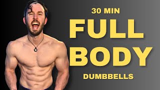 30 Min FULL BODY DUMBBELL WORKOUT  Muscle Building [upl. by Namrak]