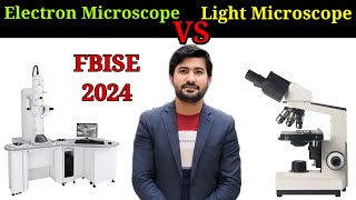 Electron Microscope vs Light Microscope  Working Principles Explained  Class 11 Biology FBISE [upl. by Lolanthe]