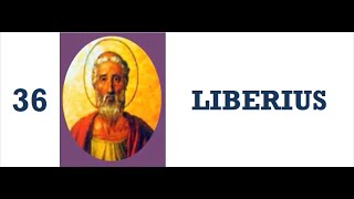 Popes of the Catholic Church  36Liberius popesofthecatholicchurch popeLiberius [upl. by Chinua]