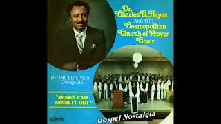 quotJesus Can Work It Outquot Original1980 Dr Charles Hayes amp Cosmopolitan Church of Prayer Choir [upl. by Medardas350]