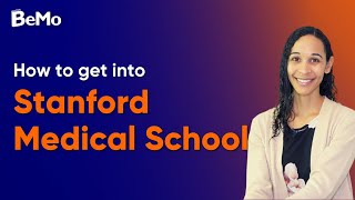 How to get into Stanford Medical School  BeMo Academic Consulting [upl. by Illoh]