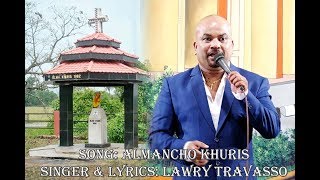 Almancho Khuris  lyrics n singer Lawy Travasso [upl. by Carlock]