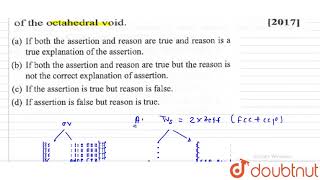 Assertion  The number of tetrahedral voids is double the number of octahedra [upl. by Sonnnie5]