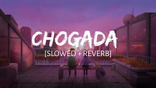 Chogada Slowed  Reverb  Darshan Raval amp Asees Kaur  MAHIRAT LOFI [upl. by Notgnirrab573]