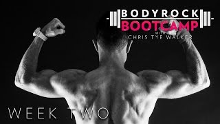 BodyRock Bootcamp  Chris Tye Walker  Week 2 [upl. by Oicnedurp]