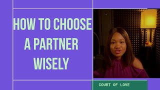 How to CHOOSE a PARTNER WISELY Christian Dating [upl. by Faires]