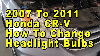 2007 To 2011 Honda CRV How To Change Headlight Bulbs With Part Numbers [upl. by Eseerehs]