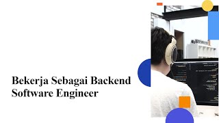 Bekerja Sebagai Backend Software Engineer  Bagian 1 [upl. by Ymme106]