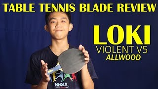 LOKI Violent V5 Table Tennis Blade Review Racket [upl. by Akimik917]