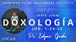 Doxología Serie Judas Ps Edgar Ojeda Iglesialogos [upl. by Boniface]