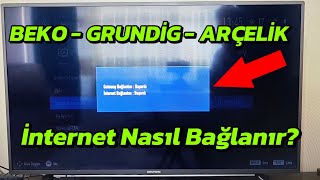 Beko  Grundig  Arçelik İnternete nasıl bağlanır  TV İnternete bağlanmıyor 100 ÇÖZÜM [upl. by Salina]