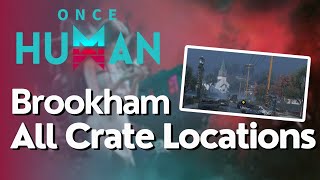 All Crate Locations for Brookham in Once Human [upl. by Columba915]