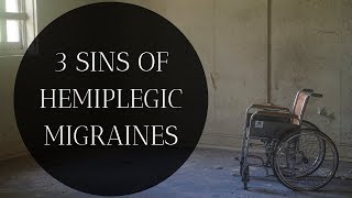 3 Sins Of Hemiplegic Migraines [upl. by Kristian]