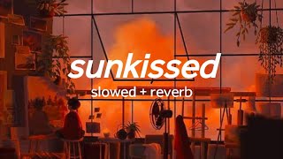 sunkissed  khai dreams slowed  reverb with lyrics [upl. by Chery604]