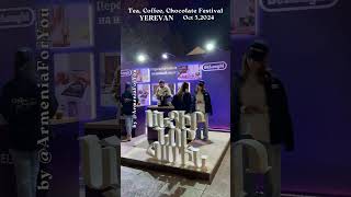 Tea Coffee Chocolate Festival 🍵 YEREVAN Oct 52024 🍵 short 009 [upl. by Amirak]