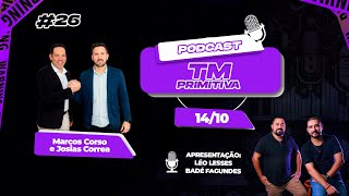 TM Primitiva Podcast 26  Marcos Corso e Josias Correa [upl. by Christoffer]