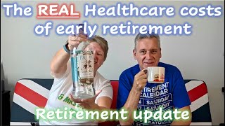 The REAL Healthcare costs of early retirement  Retirement Update [upl. by Akeemahs189]