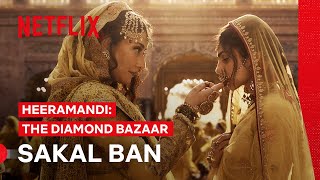 Sakal Ban  Heeramandi The Diamond Bazaar  Netflix Philippines [upl. by Gertrude]