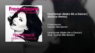 Heartbreak Make Me A Dancer Bobina Remix  Freemasons Sophie EllisBextor [upl. by Nij]