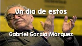 Gabriel García Márquez Un día de estos [upl. by Ariaz]