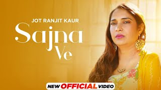 Sajna Ve Official Video  Jot Ranjit Kaur  Jassi Bros  Latest Punjabi Songs 2022  Speed Records [upl. by Irac]