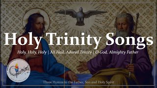 Holy Trinity Songs  Three Traditional Christian Hymns to the Trinity  Choir with Lyrics [upl. by Lamaaj21]