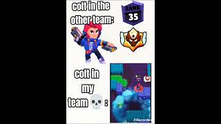 colt in my team brawlstars memes [upl. by Rimaa50]