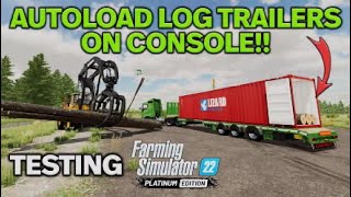 GAMECHANGER FS22  AUTOLOAD LOG TRAILERS ON CONSOLE  PLATINUM EXPANSION  INFO SHARING PS5 [upl. by Eintruoc]