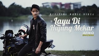 Afieq Shazwan  Layu Di Hujung Mekar Official Music Video [upl. by Leesa424]