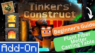 Tinkers Construct Addon Beginners Guide Plant Fiber Melter amp Casting Table [upl. by Bobine]