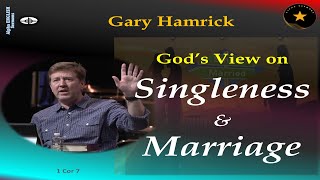 GARY HAMRICK  GODS VIEW OF quotSINGLENESSquot amp quotMARRIAGEquot  1COR 7  ALPHA SERMONS [upl. by Doownyl]