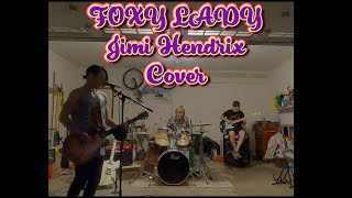 Foxy Lady Jimi Hendrix Cover by a Band in a Garage [upl. by Ahsai]