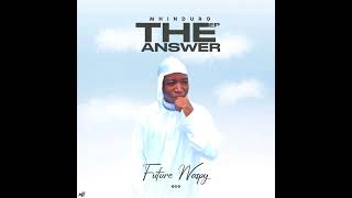 Future waspy Mhinduro the answer [upl. by Venu]