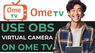 How to Use OBS Virtual Camera on Ome TV BEST METHOD [upl. by Nylad]