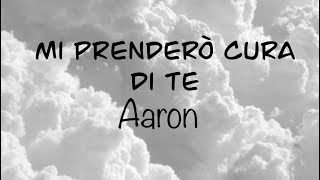 Aaron  MI PRENDERÒ CURA DI TE TestoLyrics Audio completo  G a i a [upl. by Ahrat]