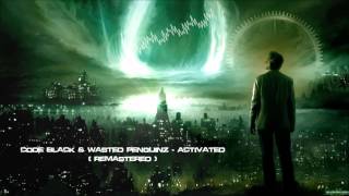 Code Black amp Wasted Penguinz  Activated Remastered Edit HQ 1080p [upl. by Loats]