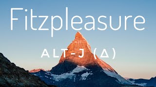 altJ ∆ Fitzpleasure  Lyrics [upl. by Anned]