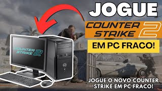 ✅ COMO JOGAR COUNTER STRIKE 2 EM PC FRACO  GANHE MAIS FPS NO CS 2 [upl. by Silvio]