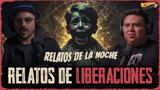 Relatos de Liberaciones con Relatosdelanoche [upl. by Labinnah]