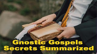 Gnostic Gospels Secrets Summarized [upl. by Ellata]