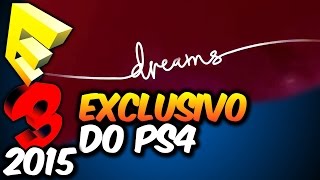 DREAMS  Exclusivo curioso do PS4  E3 2015 [upl. by Antoinette]