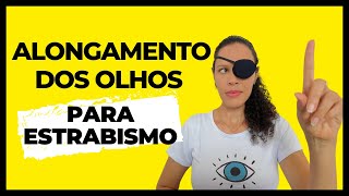 Alongamento dos olhos para estrabismo  Exercício Visual [upl. by Ebehp]