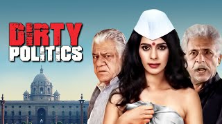 Dirty Politics  Full Movie HD  Mallika Sherawat  Om Puri  Naseeruddin Shah [upl. by Silverts]