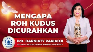 Mengapa Roh Kudus Dicurahkan  Pdt Darniaty Pariadji  Minggu 19 Mei 2024 [upl. by Bennion]