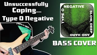 Unsuccessfully Coping with the Natural Beauty of Infidelity  Type O Negative Bass Cover [upl. by Llovera126]