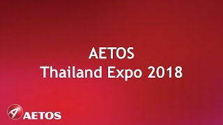 AETOS Thailand Expo 2018 [upl. by Atsillac]