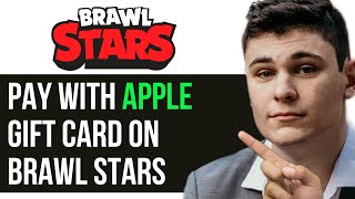 HOW TO PAY WITH APPLE GIFT CARD ON BRAWL STARS 2024 FULL GUIDE [upl. by Eak523]