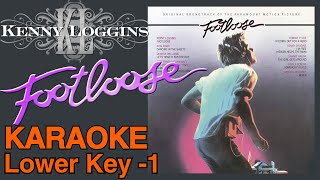 Kenny Loggins  Footloose Lower key 1 karaoke [upl. by Neddra]