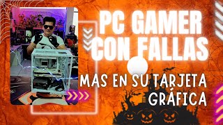 PC GAMER con FALLAS serias sobre todo en su GPU  SpecializedComputer [upl. by Elleina]