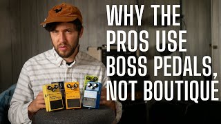 Why PROS use BOSS Pedals and Not Boutique [upl. by Inalaek385]